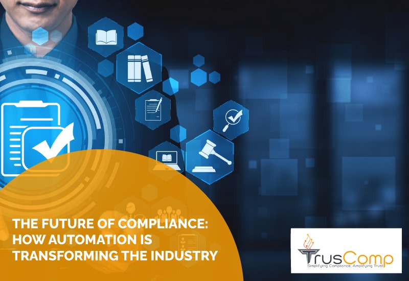 The Future of Compliance: How Automation is Transforming the Industry